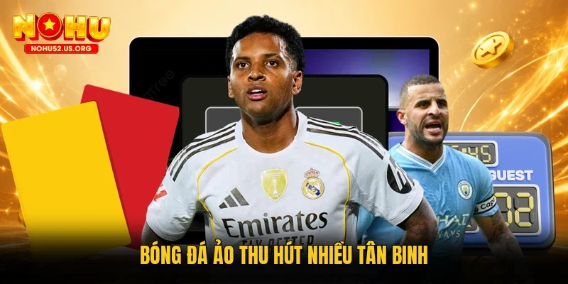 Bóng đá ảo thu hút nhiều tân binh