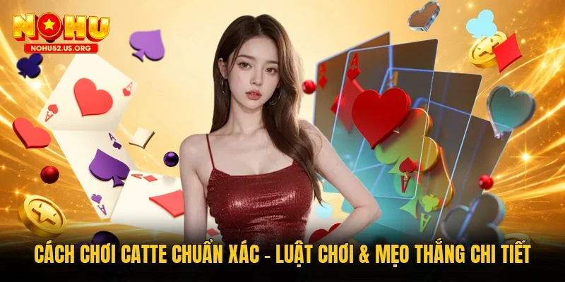 Cách chơi Catte