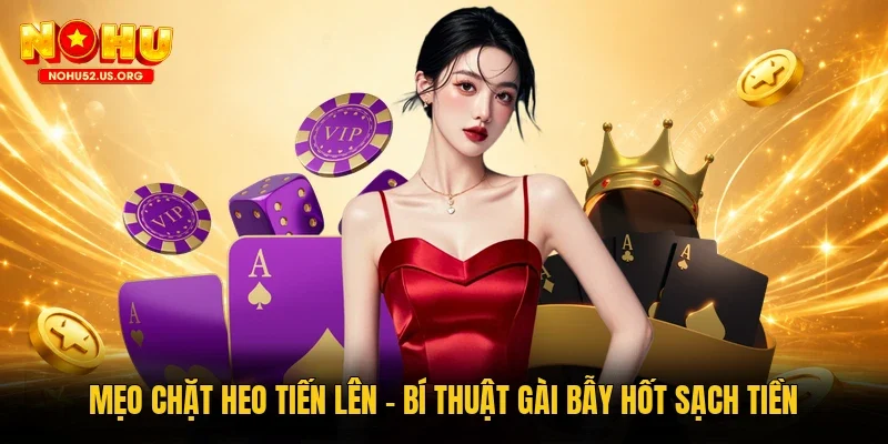 Mẹo chặt heo tiến lên