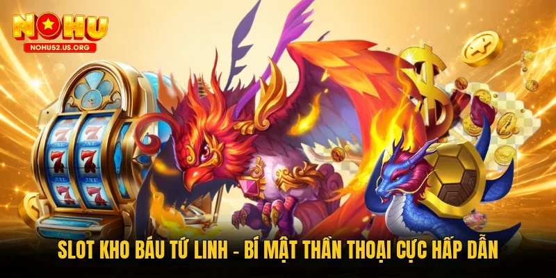 slot kho báu tứ linh