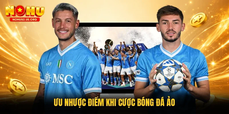 Ưu nhược điểm khi cược bóng đá ảo